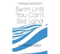 Swim Until You Can't See Land