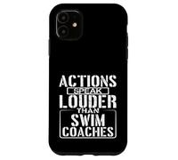 Swimmer Humor Actions Speak Louder than Swim Coach Case for iPhone 11