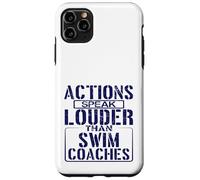 Swimmer Humor Actions Speak Louder than Swim Coach Case for iPhone 11 Pro Max