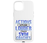 Swimmer Humor Actions Speak Louder than Swim Coach Case for iPhone 15 Plus