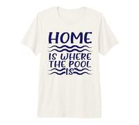 Swimmer Humor Home I Where The Pool is Swimming Premium T-Shirt