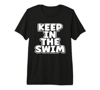 Swimmer Humor Keep in The Swim Swimming Premium T-Shirt