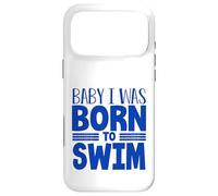 Swimmer Team Humor Baby I Was Born to Swim Case for iPhone 17 Pro Max
