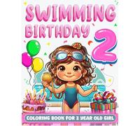 Swimming Birthday For 2 Year Old Girl: Swimmer 2nd Birthday Girl Gift Idea, 2 Year Old Coloring Book For Toddlers
