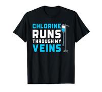 Swimming Chlorine Runs Through My Veins Funny Quote T-Shirt