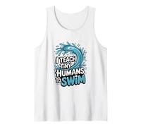 Swimming Coach Swimmer, I Teach Tiny Humans to Swim Tank Top