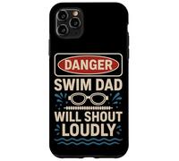 Swimming Dad Danger Swim Dad Will Shout Loudly Case for iPhone 11 Pro Max
