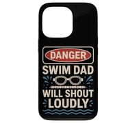 Swimming Dad Danger Swim Dad Will Shout Loudly Case for iPhone 13 Pro