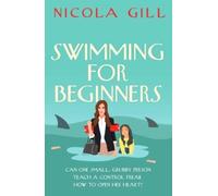 Swimming For Beginners : A moving and gently humorous story of unlikely motherhood, rediscovery and the surprising magic of second chances