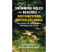 Swimming Holes and Beaches of Southwestern British Columbia: including the Gulf Islands and Vancouver Island
