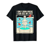 Swimming I Only Swim Where Can See My Feet Funny Humor T-Shirt