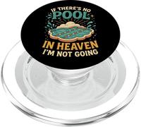Swimming If There's No Pool In Heaven I'm Not Going PopSockets PopGrip for MagSafe