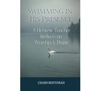 Swimming In His Presence: A Hebrew Teacher Reflects On Worship & Praise