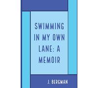 Swimming In My Own Lane: A Memoir