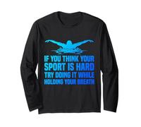 Swimming is Hard Try It Holding Your Breath Funny Swimmer Long Sleeve T-Shirt