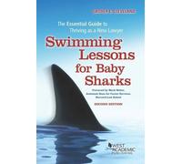 Swimming Lessons for Baby Sharks (Career Guides): The Essential Guide to Thriving as a New Lawyer