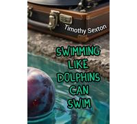 SWIMMING LIKE DOLPHINS CAN SWIM