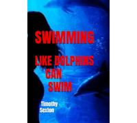 SWIMMING LIKE DOLPHINS CAN SWIM