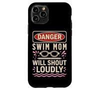 Swimming Mom Danger Swim Mom Will Shout Loudly Case for iPhone 11 Pro
