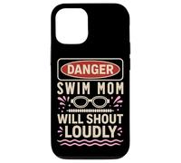 Swimming Mom Danger Swim Mom Will Shout Loudly Case for iPhone 12/12 Pro