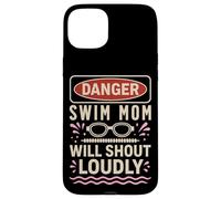 Swimming Mom Danger Swim Mom Will Shout Loudly Case for iPhone 15 Plus