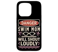 Swimming Mom Danger Swim Mom Will Shout Loudly Case for iPhone 15 Pro