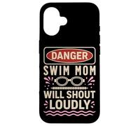 Swimming Mom Danger Swim Mom Will Shout Loudly Case for iPhone 16