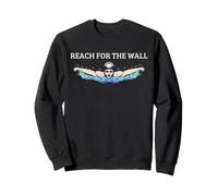Swimming Motivation Reach For The Wall Swimmer Quote Sweatshirt