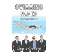 Swimming Naked: Think You Have Seen and Heard It All? Think Again.