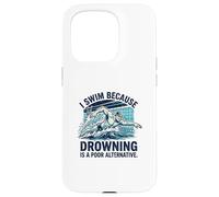 Swimming not Drowning Ironic Swimmer Quote Case for iPhone 15 Pro