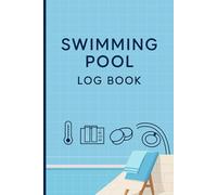 Swimming Pool Log Book: Swimming Pool Maintenance and Chemistry Logbook, Track Water Quality | Daily Pool Care Service & Cleaning Record Book for Homes, Hotels, and Technicians
