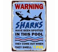 Swimming Pool Sign Decor, Warning Sharks Have Been Spotted In This Pool They Come Out When They Smell Pee, Outdoor Durable Metal Sign Plaque for Beach Home Bar Pool Deck, 12X8 Inch