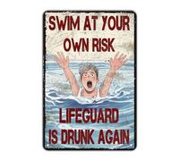 Swimming Pool Warning Sign Vintage Tin Metal Signs Swim At Your Own Risk Lifeguard Is Drunk Again Iron Painting Wall Decoration 8"x12"