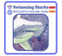 Swimming Sharks - Schwimmende Haie: Bilingual German-English Books, Zweisprachige deutsche und englische Bücher (Bilingual Books in German and English - Zweisprachige Bücher in Deutsch und Englisch)