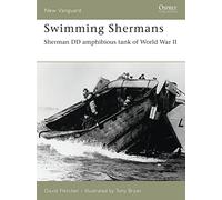 Swimming Shermans: Sherman DD amphibious tank of World War II: No. 123 (New Vanguard)