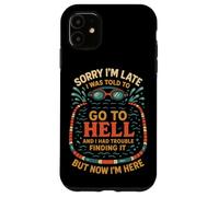 Swimming Sorry I'm Late I Was Told To Go To Hell And I Had Case for iPhone 11