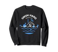 Swimming Sports | Swim Hard Dream Big | Swimmers Sweatshirt