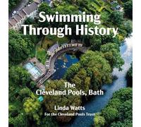 Swimming Through History: The Cleveland Pools, Bath