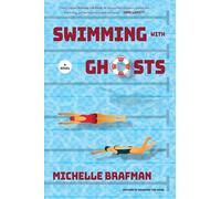 Swimming with Ghosts: A Novel (The Swan Dive Series, 1)