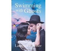 Swimming With Ghosts: Volume 3