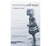 Swimming with Maya: A Mother's Story
