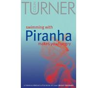 Swimming with Piranha Makes You Hungry