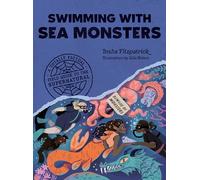 Swimming with Sea Monsters: A Totally Factual Field Guide to the Supernatural
