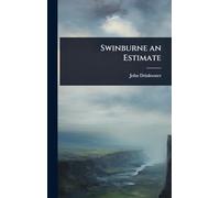 Swinburne an Estimate