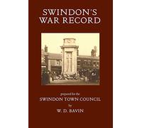 Swindon's War Record: prepared for the Swindon Town Council