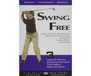 Swing Free: Powerful Stretching Techniques from Award Winning Physical Trainer David Allen & Teaching PGA Pro Todd Andrews