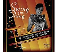 Valaida Snow - Swing Is The Thing ? The Dynamic Valaida Snow Queen Of The Trumpet