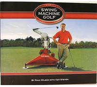 Swing Machine Golf--The Fastest Way to a Consistent Swing