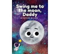 Swing Me To The Moon, Daddy