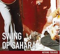 Swing Of Sahara - Nothing Toulouse